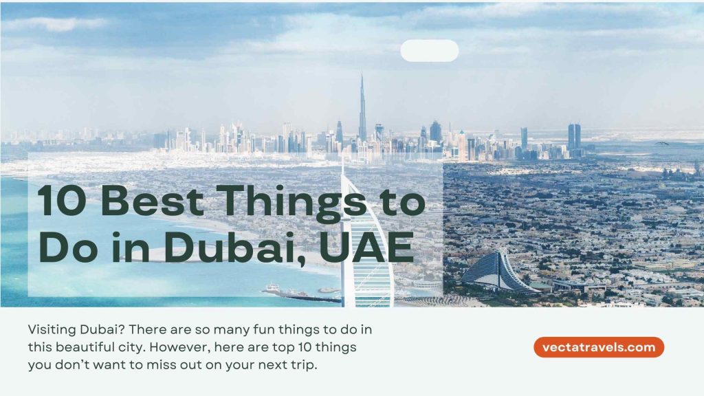 10 Best Things To Do In Dubai UAE